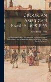 Crook, an American Family, 1698-1955; Documented Genealogy, Northern Trek and Western Exodus, Revolutionary and Subsequent War Letters, Pertinent Personal Family Narratives.