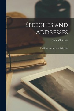 Cover Speeches and Addresses [microform]: Political, Literary and Religious