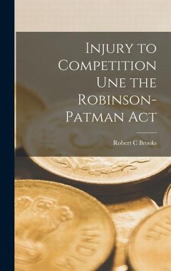 Injury to Competition Une the Robinson-Patman Act - Brooks, Robert C