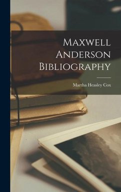 Maxwell Anderson Bibliography - Cox, Martha Heasley