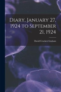 Diary, January 27, 1924 to September 21, 1924 - Graham, David Crockett