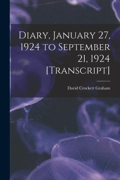 Diary, January 27, 1924 to September 21, 1924 [transcript] - Graham, David Crockett