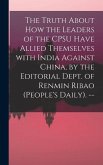 The Truth About How the Leaders of the CPSU Have Allied Themselves With India Against China, by the Editorial Dept. of Renmin Ribao (People's Daily).