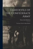 Daredevils of the Confederate Army; the Story of the St. Albans Raiders
