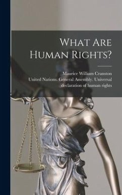 What Are Human Rights? - Cranston, Maurice William