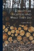 Forest Fire Fighters and What They Do