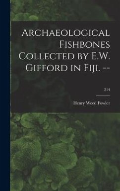 Archaeological Fishbones Collected by E.W. Gifford in Fiji. --; 214 - Fowler, Henry Weed