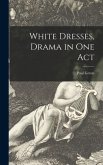 White Dresses, Drama in One Act