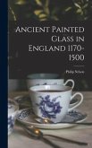 Ancient Painted Glass in England 1170-1500