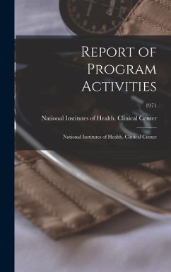Report of Program Activities: National Institutes of Health. Clinical Center; 1971