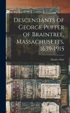 Descendants of George Puffer of Braintree, Massachusetts, 1639-1915