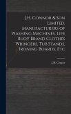J.H. Connor & Son Limited. Manufacturers of Washing Machines, Life Buoy Brand Clothes Wringers, Tub Stands, Ironing Boards, Etc