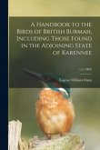 A Handbook to the Birds of British Burmah, Including Those Found in the Adjoining State of Karennee; v.2 (1883)