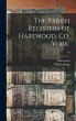 The Parish Registers of Harewood, Co.... - Bild 1