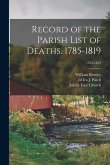 Record of the Parish List of Deaths. 1785-1819; 1785-1819
