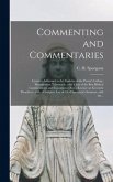 Commenting and Commentaries: Lectures Addressed to the Students of the Pastor's College, Metropolitan Tabernacle, With a List of the Best Biblical
