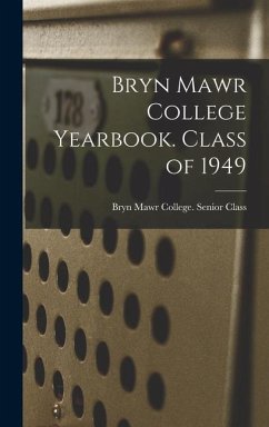 Bryn Mawr College Yearbook. Class of 1949