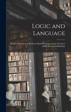 Logic and Language: Studies Dedicated to Professor Rudolf Carnap on the Occasion of His Seventieth Birthday - Anonymous