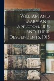 William and Mary Ann Appleton, 1815, and Their Descendents, 1915