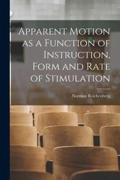 Apparent Motion as a Function of Instruction, Form and Rate of Stimulation - Reichenberg, Norman