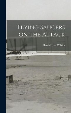 Flying Saucers on the Attack - Wilkins, Harold Tom