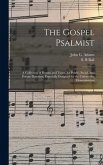 The Gospel Psalmist: a Collection of Hymns and Tunes, for Public, Social, and Private Devotion, Especially Designed for the Universalist De