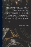 An Analytical and Experimental Analysis of a Linear Damping Dynamic Vibration Absorber