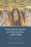 The Virgin Mary in Byzantium, c.400-1000