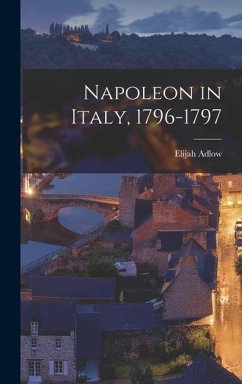 Napoleon in Italy, 1796-1797 - Adlow, Elijah