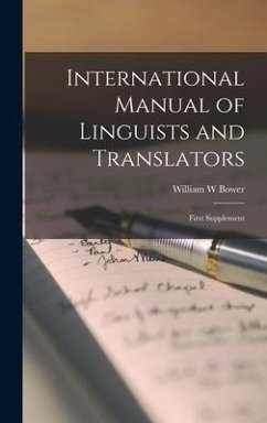 International Manual of Linguists and Translators - Bower, William W