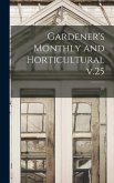 Gardener's Monthly and Horticultural V.25; 25