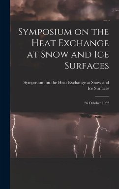 Symposium on the Heat Exchange at Snow and Ice Surfaces; 26 October 1962