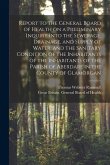 Report to the General Board of Health on a Preliminary Inquiry Into the Sewerage, Drainage, and Supply of Water, and the Sanitary Condition of the Inh