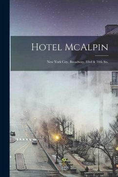 Hotel McAlpin: New York City, Broadway, 33rd & 34th Sts. - Anonymous