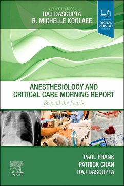 Anesthesiology and Critical Care Morning Report - Frank, Paul N, MD (Assistant Professor, Cardiothoracic Anesthesiolog; Dasgupta, Raj, MD, FACP, FCCP, FAASM (Associate Professor of Clinica