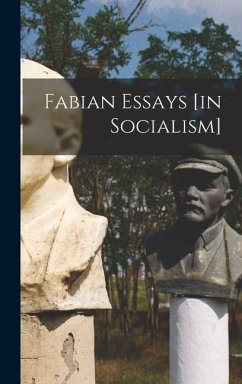 Fabian Essays [in Socialism] - Anonymous