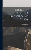 The Boxer Uprising, a Background Study