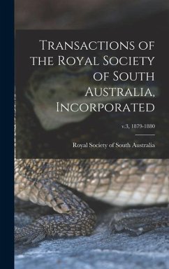 Transactions of the Royal Society of South Australia, Incorporated; v.3, 1879-1880