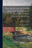 The Articles of Faith and the Covenant, of Park Street Church, Boston: With a List of the Members