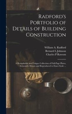 Radford's Portfolio of Details of Building Construction - Johnson, Bernard L; Rawson, Charles P