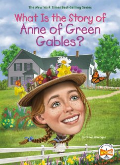 What Is the Story of Anne of Green Gables? - Labrecque, Ellen; Who Hq