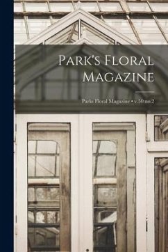 Park's Floral Magazine; v.50: no.2 - Anonymous