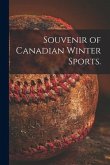 Souvenir of Canadian Winter Sports.