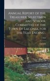 Annual Report of the Treasurer, Selectmen and School Committee of the Town of Laconia, for the Year Ending .; 1943