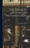 The Megalith Builders of Western Europe. --