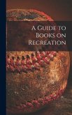 A Guide to Books on Recreation