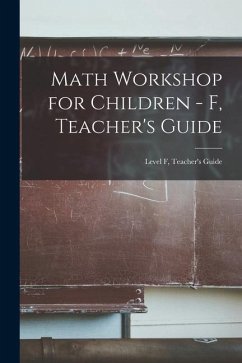 Math Workshop for Children - F, Teacher's Guide; Level F, Teacher's Guide - Anonymous