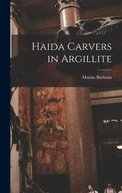 Haida Carvers in Argillite - Barbeau, Marius