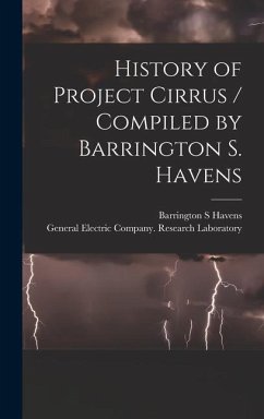 History of Project Cirrus / Compiled by Barrington S. Havens - Havens, Barrington S.