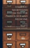 Symbolic Shorthand System (SSS) for Physiology and Medicine